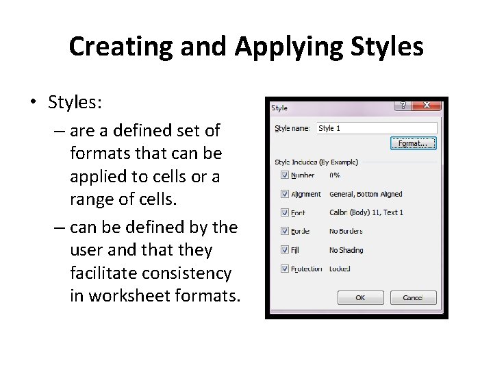 Creating and Applying Styles • Styles: – are a defined set of formats that
