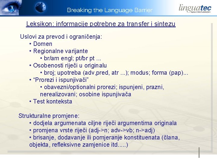 Leksikon: informacije potrebne za transfer i sintezu Uslovi za prevod i ograničenja: • Domen