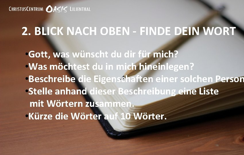 2. BLICK NACH OBEN - FINDE DEIN WORT • Gott, was wünscht du dir