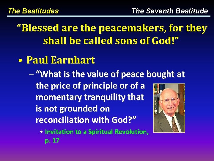 The Beatitudes The Seventh Beatitude “Blessed are the peacemakers, for they shall be called