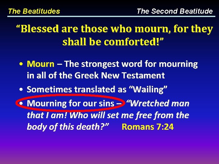 The Beatitudes The Second Beatitude “Blessed are those who mourn, for they shall be