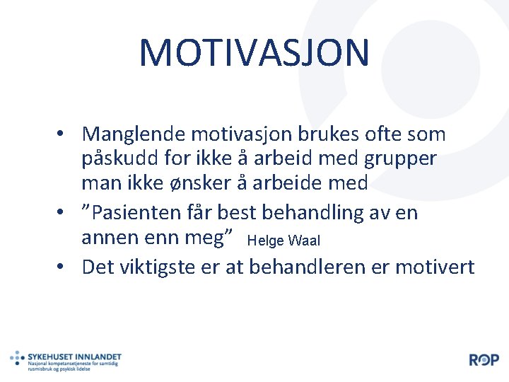 MOTIVASJON • Manglende motivasjon brukes ofte som påskudd for ikke å arbeid med grupper