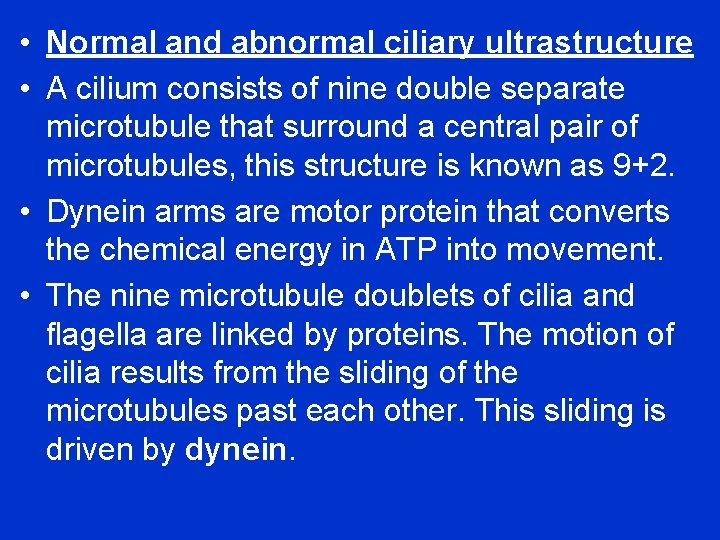  • Normal and abnormal ciliary ultrastructure • A cilium consists of nine double