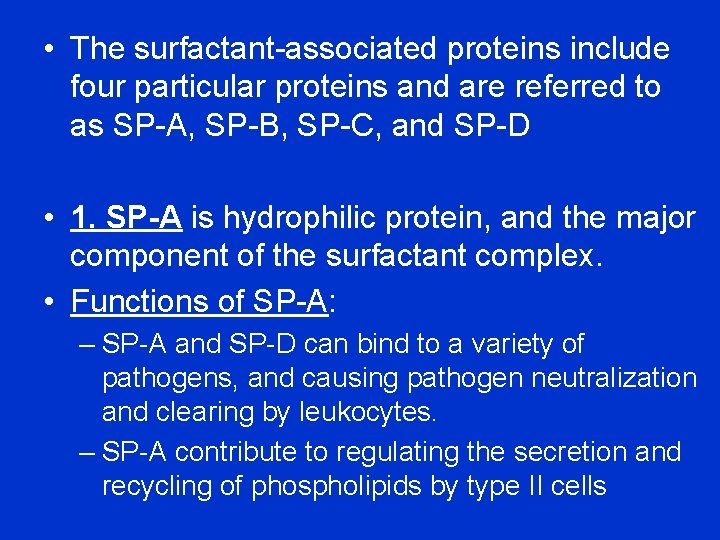  • The surfactant-associated proteins include four particular proteins and are referred to as