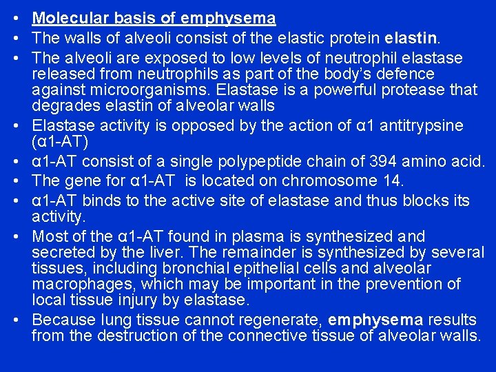  • Molecular basis of emphysema • The walls of alveoli consist of the