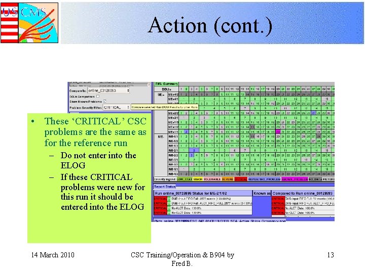 Action (cont. ) • These ‘CRITICAL’ CSC problems are the same as for the