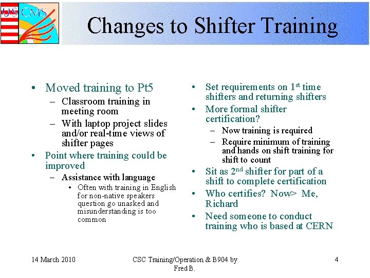 Changes to Shifter Training • Moved training to Pt 5 – Classroom training in