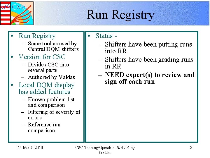 Run Registry • Run Registry – Same tool as used by Central DQM shifters