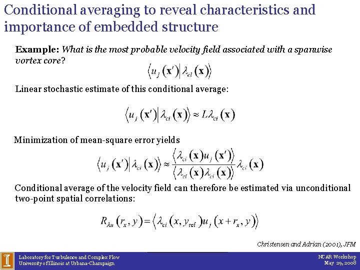 Conditional averaging to reveal characteristics and importance of embedded structure Example: What is the