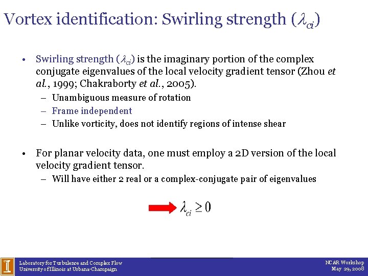 Vortex identification: Swirling strength ( ci) • Swirling strength ( ci) is the imaginary