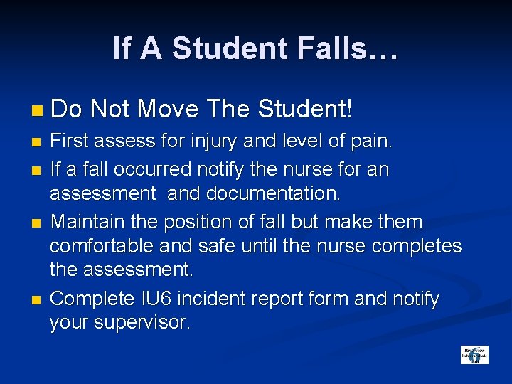 If A Student Falls… n Do n n Not Move The Student! First assess