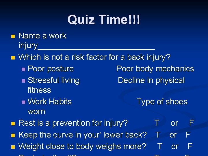 Quiz Time!!! n n n Name a work injury_____________ Which is not a risk