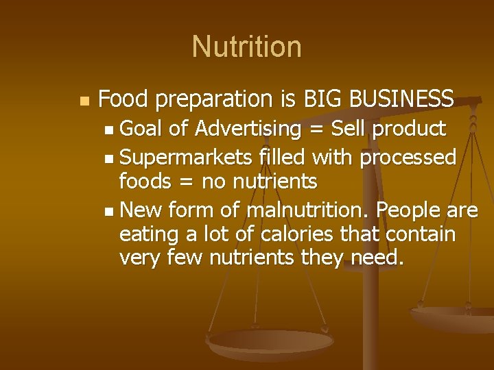 Nutrition n Food preparation is BIG BUSINESS n Goal of Advertising = Sell product