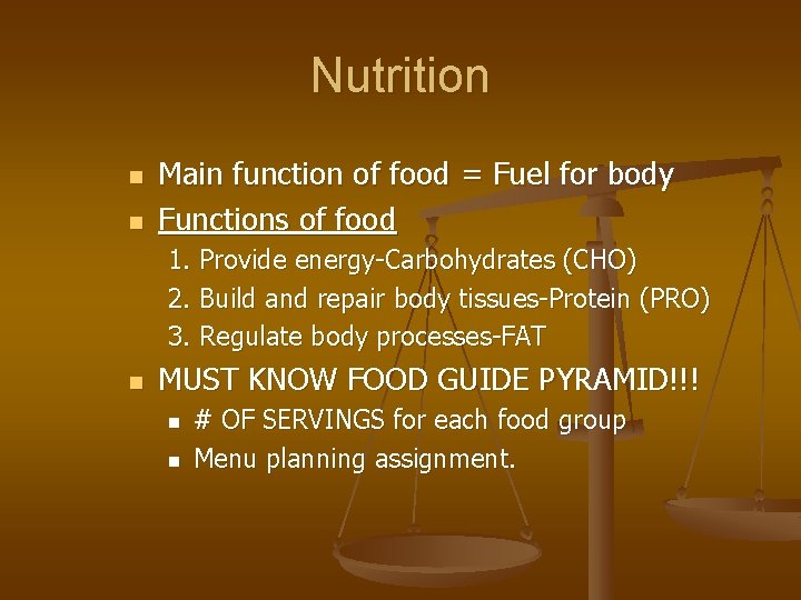 Nutrition n n Main function of food = Fuel for body Functions of food