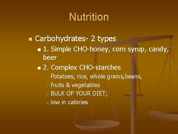 Nutrition n Carbohydrates- 2 types 1. Simple CHO-honey, corn syrup, candy, beer n 2.