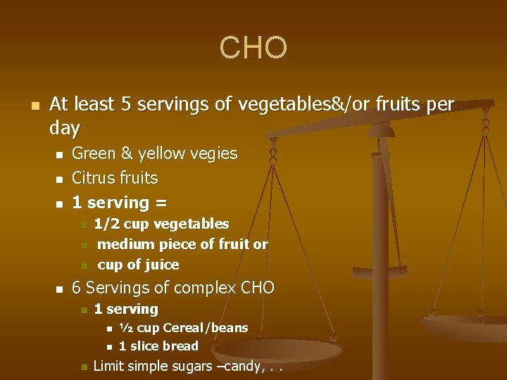 CHO n At least 5 servings of vegetables&/or fruits per day n n n