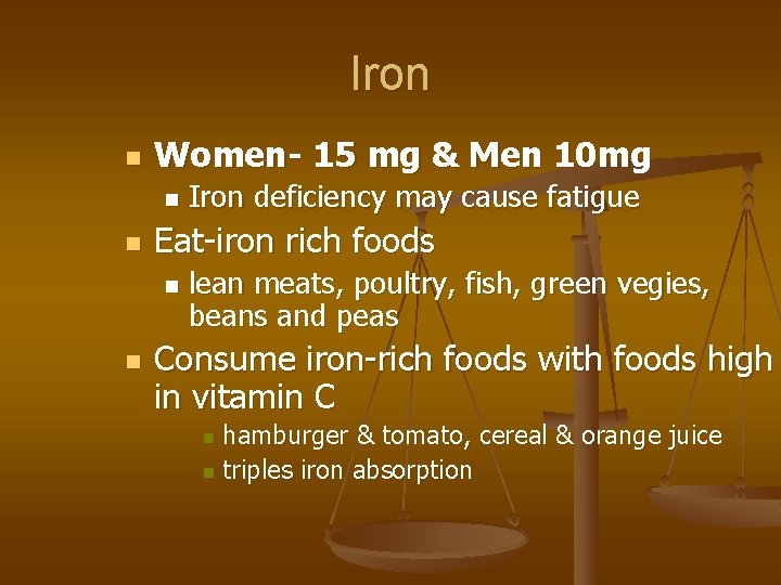 Iron n Women- 15 mg & Men 10 mg n n Eat-iron rich foods