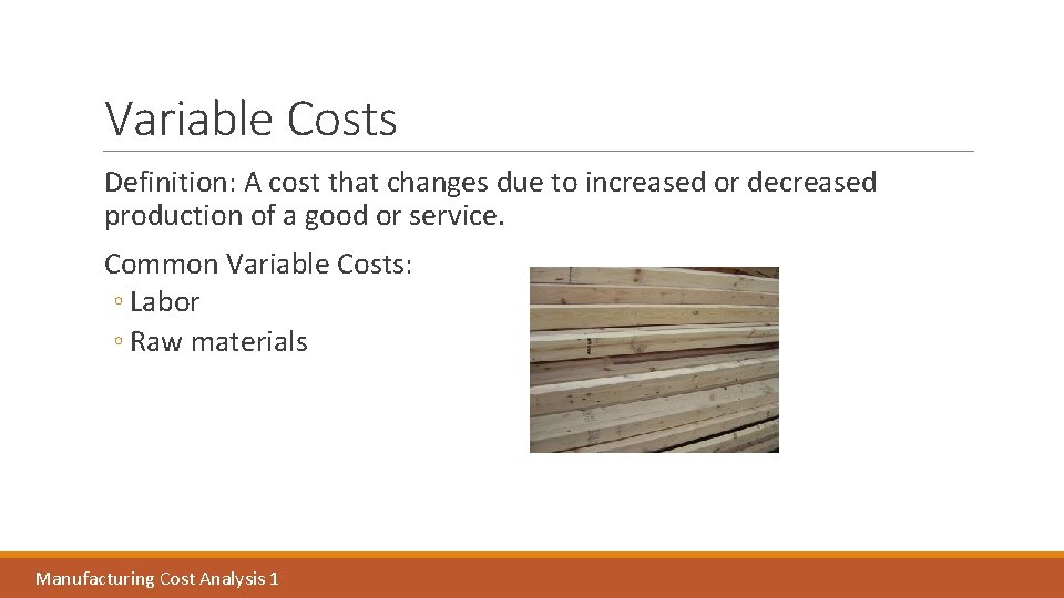 Variable Costs Definition: A cost that changes due to increased or decreased production of