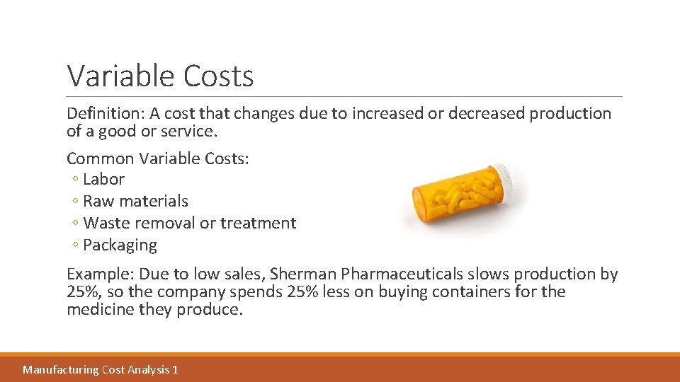 Variable Costs Definition: A cost that changes due to increased or decreased production of