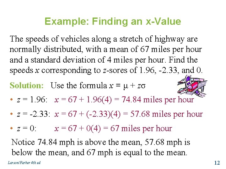 Example: Finding an x-Value The speeds of vehicles along a stretch of highway are