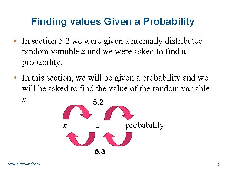 Finding values Given a Probability • In section 5. 2 we were given a
