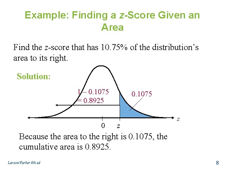 Example: Finding a z-Score Given an Area Find the z-score that has 10. 75%