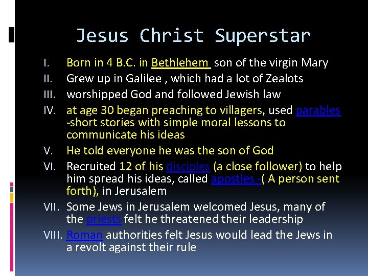 Jesus Christ Superstar Born in 4 B. C. in Bethlehem son of the virgin