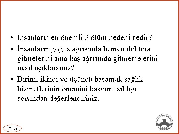  • İnsanların en önemli 3 ölüm nedeni nedir? • İnsanların göğüs ağrısında hemen