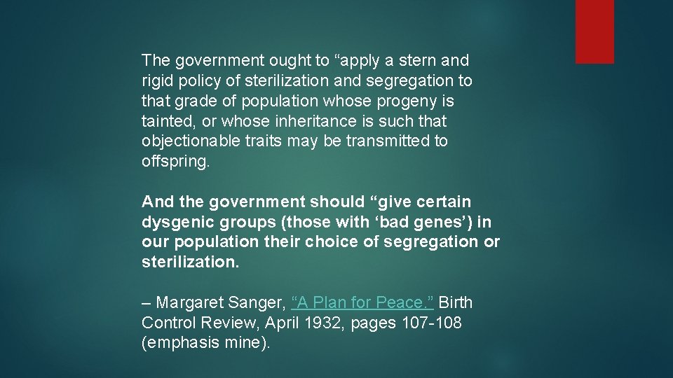 The government ought to “apply a stern and rigid policy of sterilization and segregation