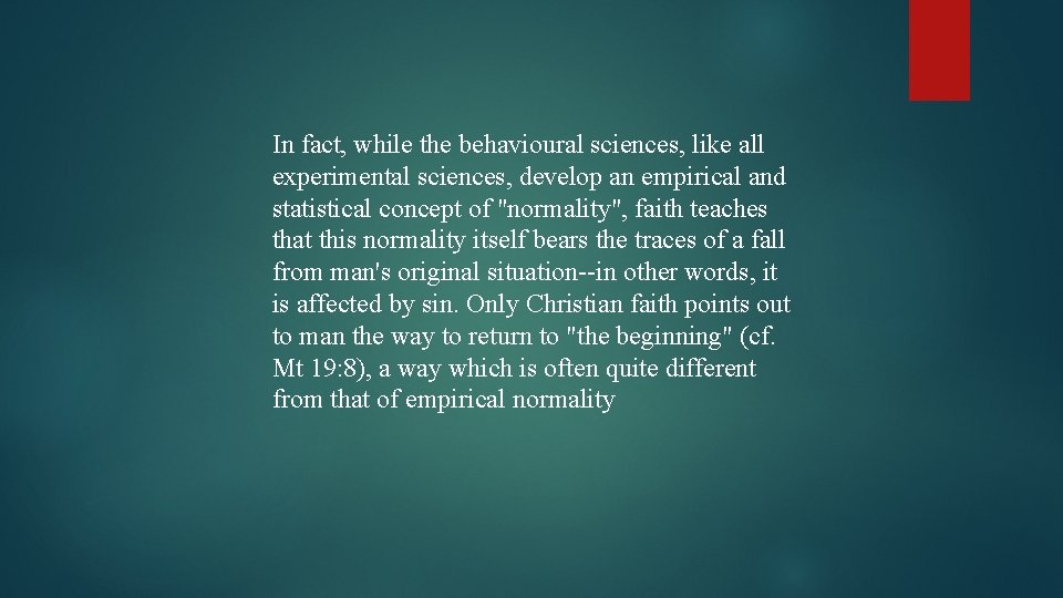 In fact, while the behavioural sciences, like all experimental sciences, develop an empirical and