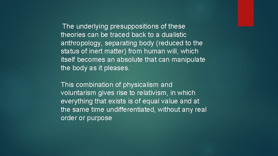 The underlying presuppositions of these theories can be traced back to a dualistic anthropology,
