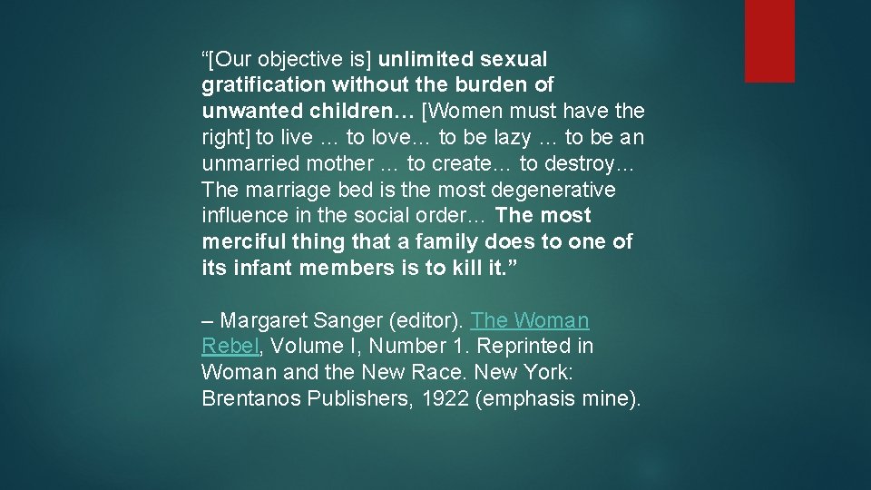 “[Our objective is] unlimited sexual gratification without the burden of unwanted children… [Women must