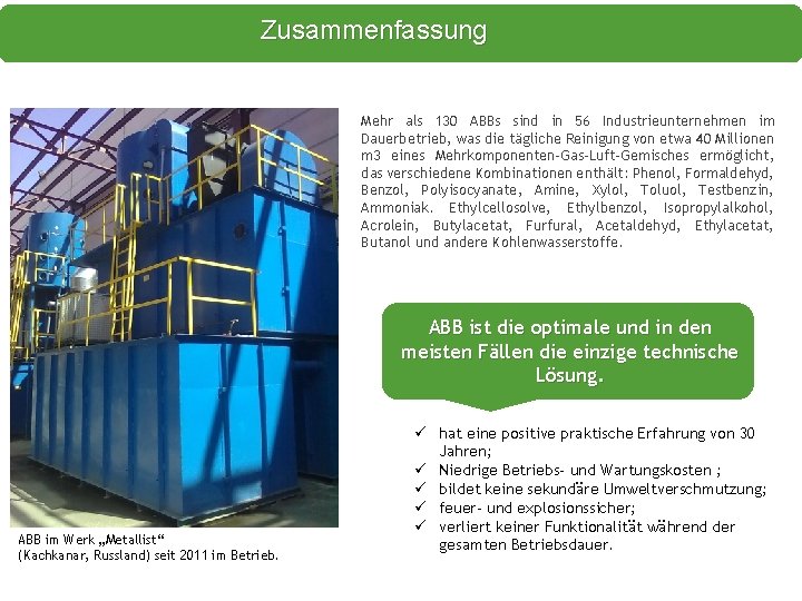 Zusammenfassung Mehr als 130 ABBs sind in 56 Industrieunternehmen im Dauerbetrieb, was die tägliche