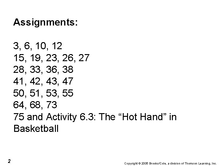 Assignments: 3, 6, 10, 12 15, 19, 23, 26, 27 28, 33, 36, 38