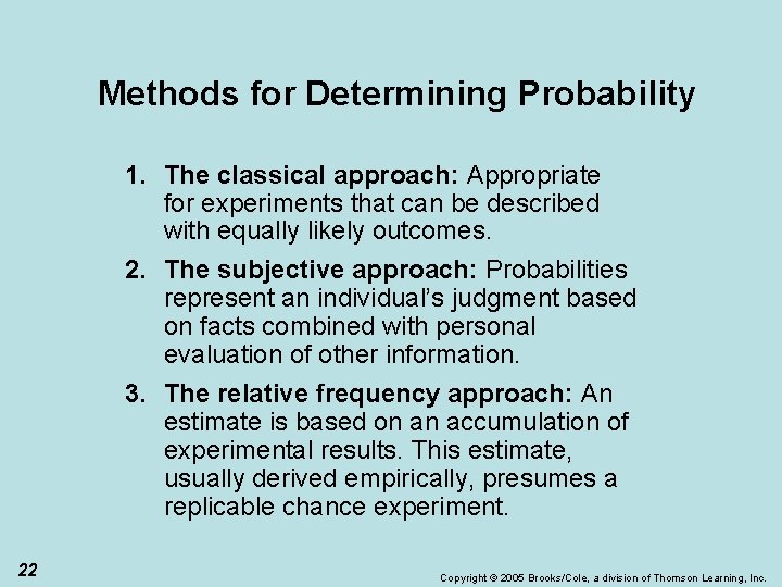 Methods for Determining Probability 1. The classical approach: Appropriate for experiments that can be