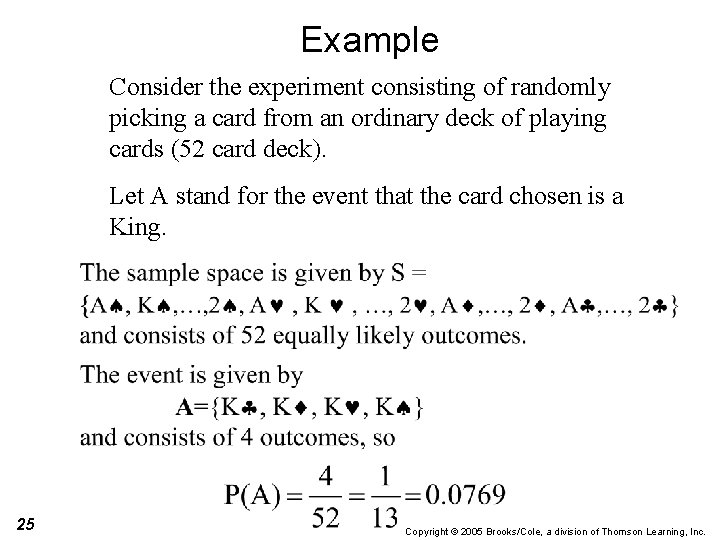 Example Consider the experiment consisting of randomly picking a card from an ordinary deck