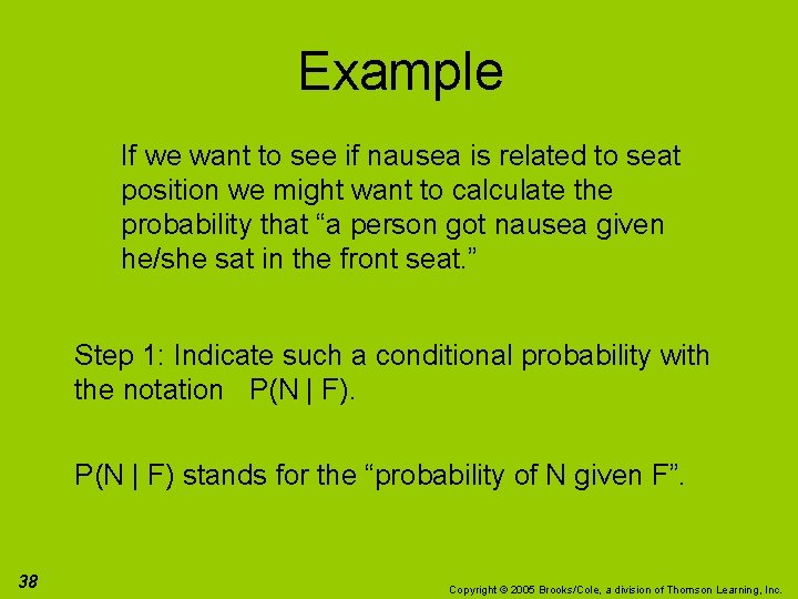 Example If we want to see if nausea is related to seat position we