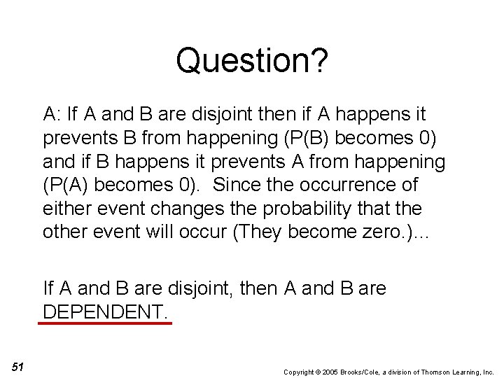 Question? A: If A and B are disjoint then if A happens it prevents
