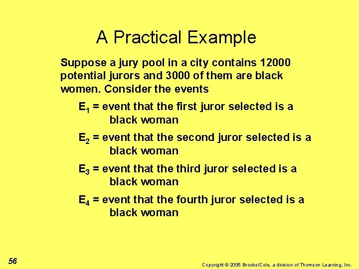 A Practical Example Suppose a jury pool in a city contains 12000 potential jurors