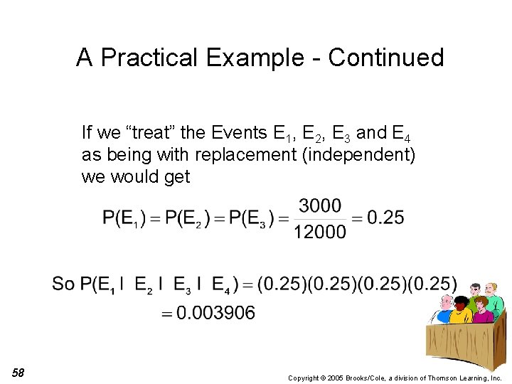 A Practical Example - Continued If we “treat” the Events E 1, E 2,