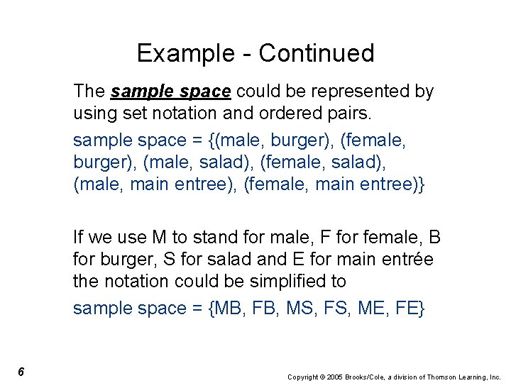 Example - Continued The sample space could be represented by using set notation and