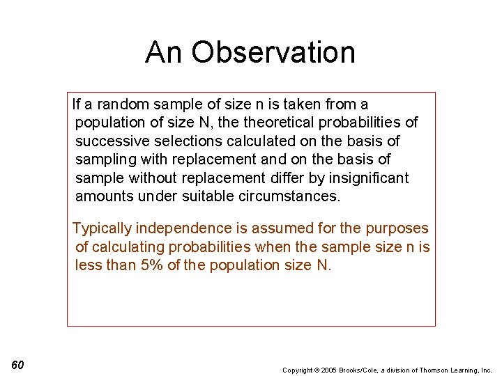 An Observation If a random sample of size n is taken from a population