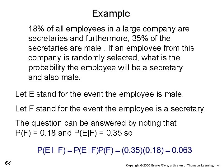 Example 18% of all employees in a large company are secretaries and furthermore, 35%