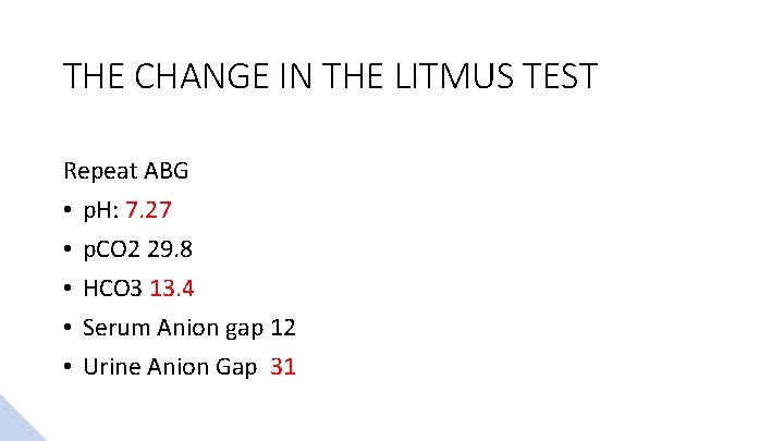 THE CHANGE IN THE LITMUS TEST Repeat ABG • p. H: 7. 27 •