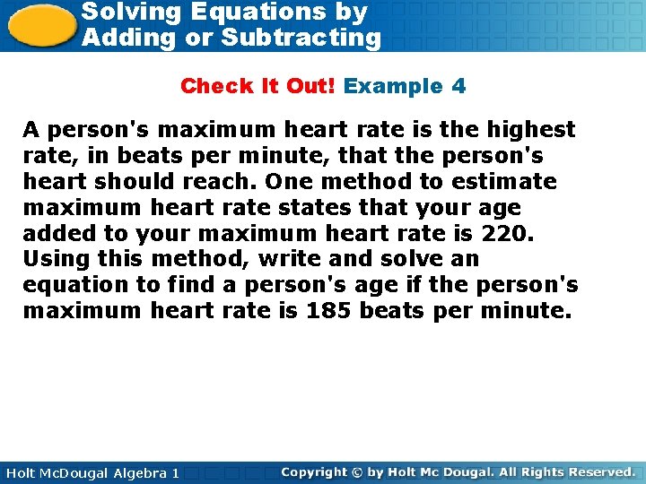 Solving Equations by Adding or Subtracting Check It Out! Example 4 A person's maximum