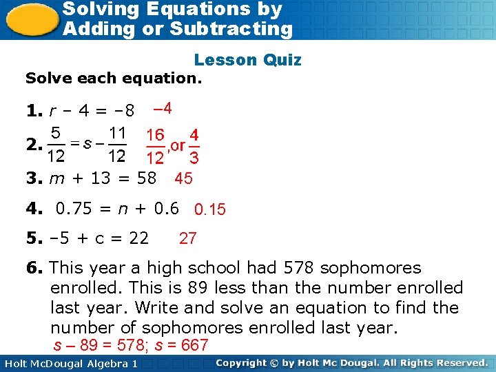 Solving Equations by Adding or Subtracting Lesson Quiz Solve each equation. 1. r –