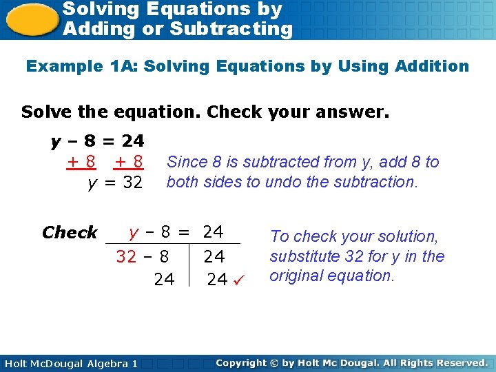 Solving Equations by Adding or Subtracting Example 1 A: Solving Equations by Using Addition