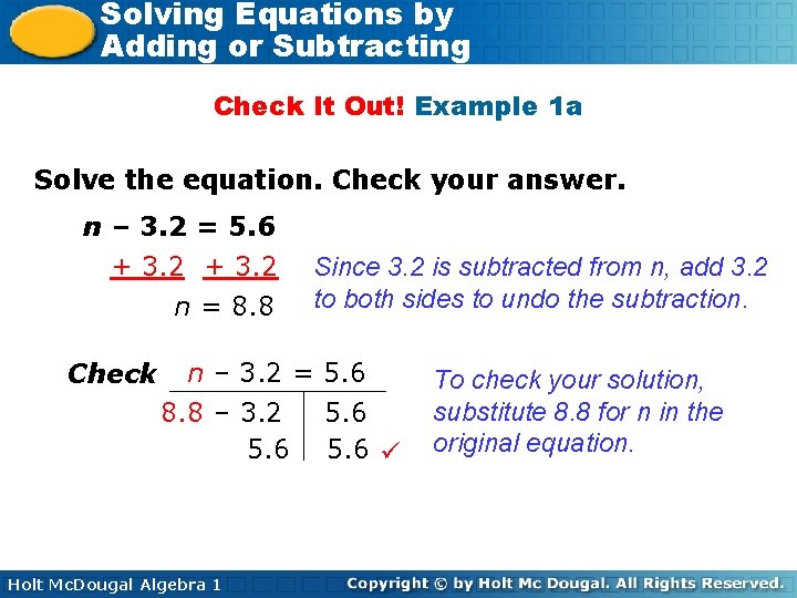 Solving Equations by Adding or Subtracting Check It Out! Example 1 a Solve the