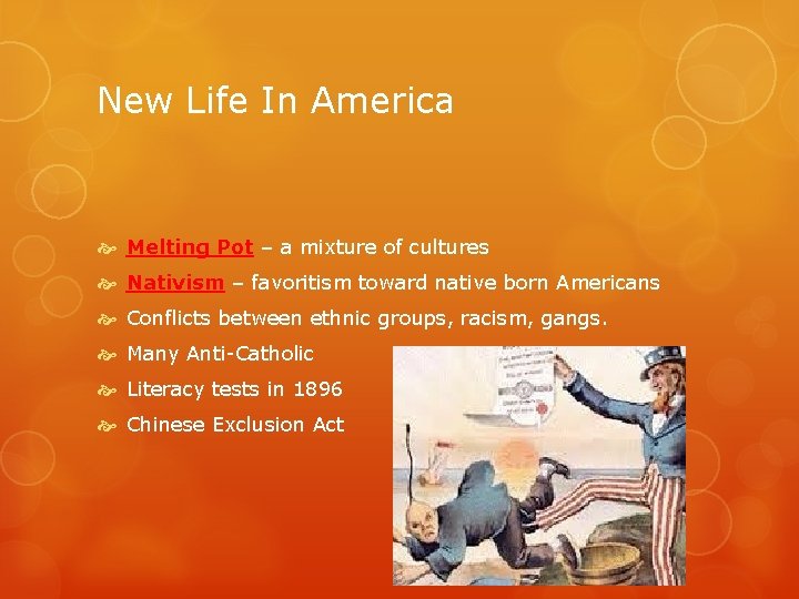 New Life In America Melting Pot – a mixture of cultures Nativism – favoritism