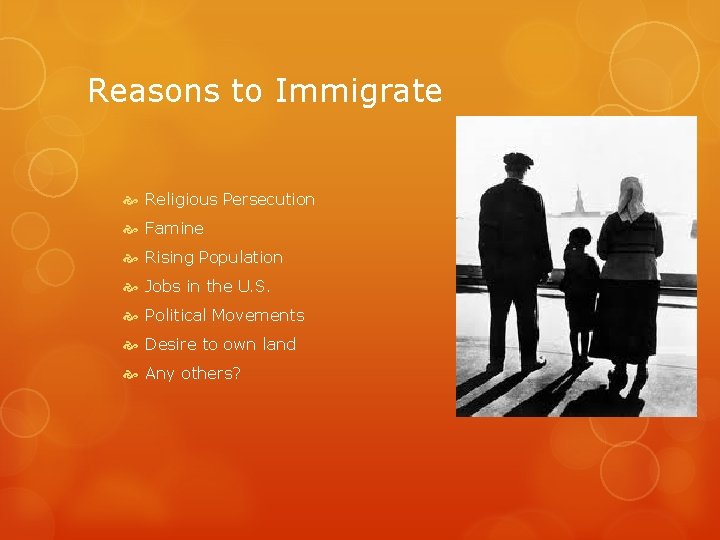 Reasons to Immigrate Religious Persecution Famine Rising Population Jobs in the U. S. Political